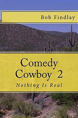 Comedy Cowboy 2: Nothing Is Real-..