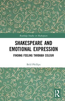 Shakespeare And Emotional Expression: Finding Feeling Through Colour-..