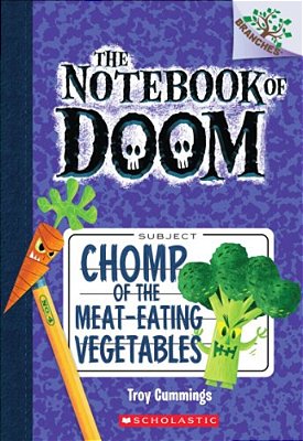 Chomp Of The Meat-Eating Vegetables: A Branches Book (The Notebook Of Doom #4): Volume 4-..
