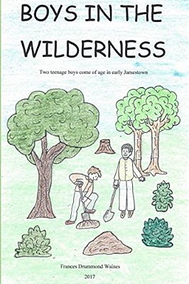 Boys In The Wilderness: Two Teenage Boys Come Of Age In Early Jamestown-..