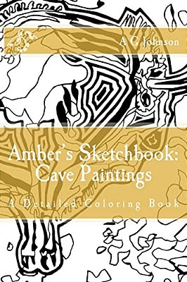 Amber's Sketchbook: Cave Paintings: A Detailed Coloring Book-..