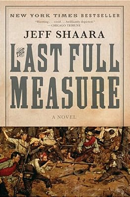 The Last Full Measure: A Novel Of The Civil War-..