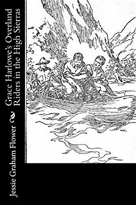 Grace Harlowe's Overland Riders In The High Sierras-..
