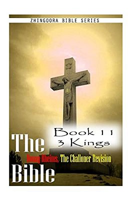 The Bible Douay-Rheims, The Challoner Revision- Book 11 3 Kings-..