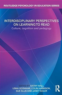 Interdisciplinary Perspectives On Learning To Read: Culture, Cognition And Pedagogy-..