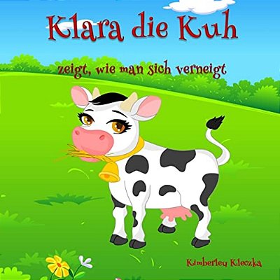 Klara Die Kuh Zeigt, Wie Man Sich Verneigt-..