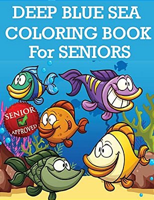 Deep Blue Sea Coloring Book For Seniors-..