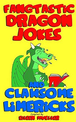 Fangtastic Dragon Jokes And Clawsome Limericks (Box Set): Hilarious Dragon-Filled Fun-..