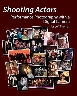 Shooting Actors: Performance Photography With A Digital Camera-..