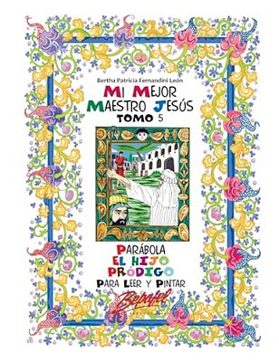 Mi Mejor Maestro Jesús-Parábola El Hijo Pródigo: Para Leer Y Pintar-..