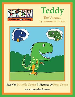 Teddy The Unready Tyrannosaurus Rex-..