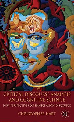Critical Discourse Analysis And Cognitive Science: New Perspectives On Immigration Discourse-..