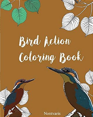 Bird Action Coloring Book: Bird Action Coloring Book By Nontvaris-..