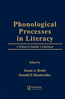 Phonological Processes In Literacy: A Tribute To Isabelle Y. Liberman-..