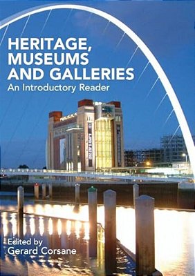 Heritage, Museums And Galleries: An Introductory Reader-..