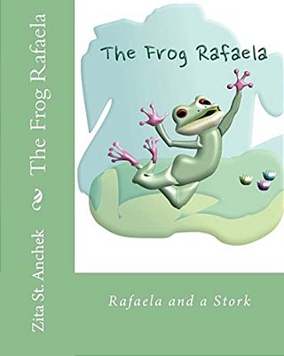 The Frog Rafaela: Rafaela And A Stork-..