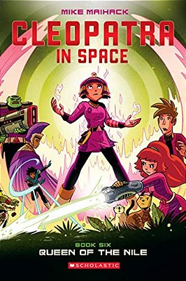 Queen Of The Nile: A Graphic Novel (Cleopatra In Space #6): Volume 6-..