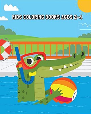Kids Coloring Books Ages 2-4: Super Fun Coloring Books For Kids (Shark, Dolphin, Cute Fish, Turtle, Seahorse And More!)-..