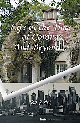 Life In The Time Of Corona And Beyond... -..