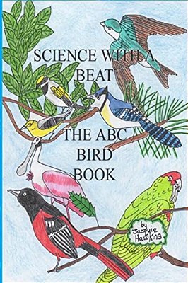 The A-B-c Bird Book: Part Of The A-B-c Science Series Identifying Birds From A-z In Rhyme. -..