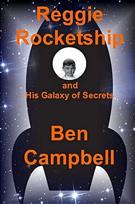 Reggie Rocketship And His Galaxy Of Secrets-..