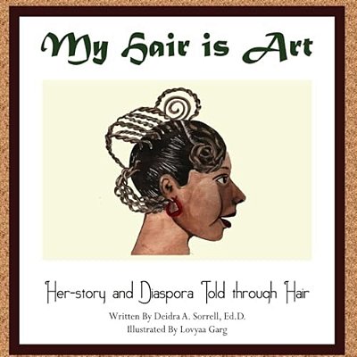 My Hair Is Art: Her-Story And Diaspora Told Through Hair-..