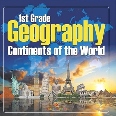 1ST Grade Geography: Continents Of The World-..
