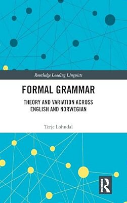 Formal Grammar: Theory And Variation Across English And Norwegian-..