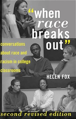 "When Race Breaks Out": Conversations About Race And Racism In College Classrooms-..