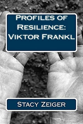 Profiles Of Resilience: Viktor Frankl-..