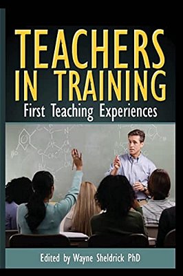 Teachers In Training: First Teaching Experiences-..