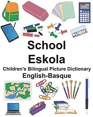 English-Basque School/Eskola Children's Bilingual Picture Dictionary-..