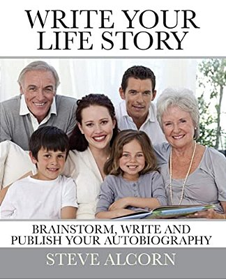 Write Your Life Story: Brainstorm, Write And Publish Your Autobiography-..