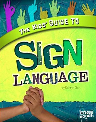 The Kids' Guide To Sign Language-..