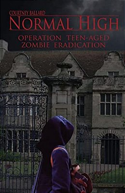 Normal High: Operation Teen-Aged Zombie Eradication-..