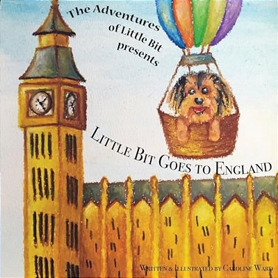 Little Bit Goes To England: The Adventures Of Little Bit-..
