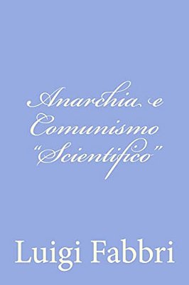 Anarchia E Comunismo "Scientifico"-..