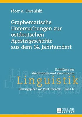 Graphematische Untersuchungen Zur Ostdeutschen «Apostelgeschichte» Aus Dem 14. Jahrhundert-..