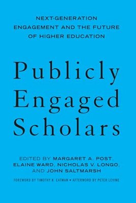 Publicly Engaged Scholars: Next-Generation Engagement And The Future Of Higher Education-..
