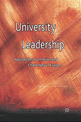 University Leadership: Approaches, Formation And Challenges In Europe-..