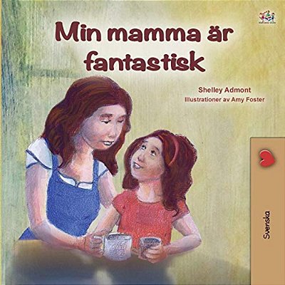 My Mom Is Awesome (Swedish Book For Kids)-..