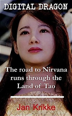 Digital Dragon: The Road To Nirvana Runs Through The Land Of Tao-..