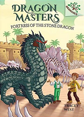Fortress Of The Stone Dragon: A Branches Book (Dragon Masters #17)-..