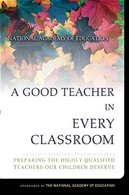 A Good Teacher In Every Classroom-..