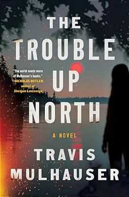 The Trouble Up North-..