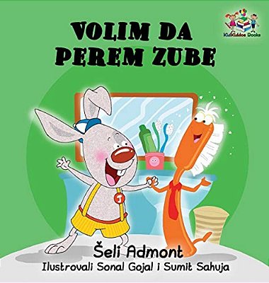 Love To Brush My Teeth (Serbian Language Children's Book): Serbian Book For Kids-..