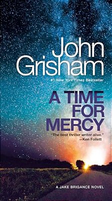 A Time For Mercy: A Jake Brigance Novel-..