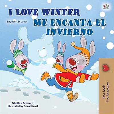 I Love Winter (English Spanish Bilingual Book For Kids)-..