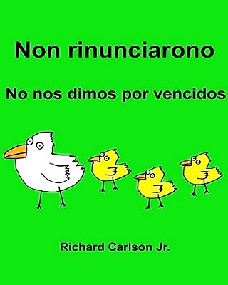 Non Rinunciarono No Nos Dimos Por Vencidos: Libro Illustrato Per Bambini Italiano-Spagnolo (La Spagna) (Edizione Bilingue)-..