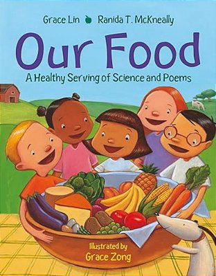 Our Food: A Healthy Serving Of Science And Poems-..